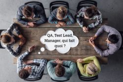 QA, Test Lead, Test Manager, Test Analyst : qui fait quoi ?